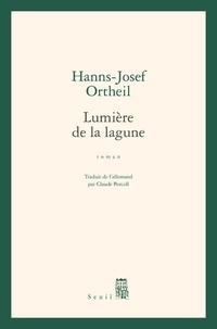 Hanns-Josef Ortheil - Lumière de la lagune.