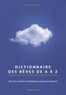 Hanns Kurth - Dictionnaire des rêves de A à Z - Le guide complet pour l'analyse et l'interprétation des rêves.