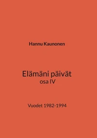 Elämäni päivät osa IV