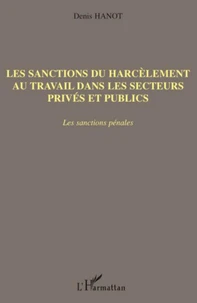 Les sanctions du harcèlement au travail dans les secteurs privés et publics