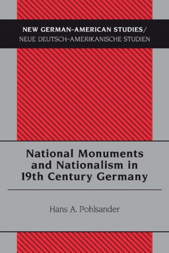 Hans a. Pohlsander - National Monuments and Nationalism in 19th Century Germany.