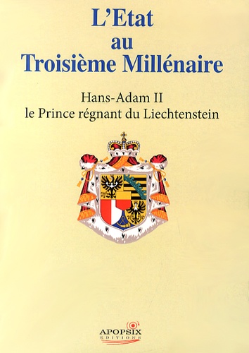  Hans-Adam II du Liechtenstein - L'Etat au troisième millénaire.