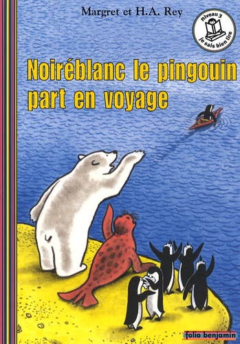 Hans Augusto Rey et Margret Rey - Noiréblanc le pingouin part en voyage. 1 CD audio