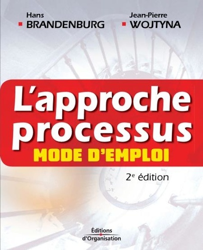 Hans Brandenburg et Jean-Pierre Wojtyna - L'approche processus, mode d'emploi.