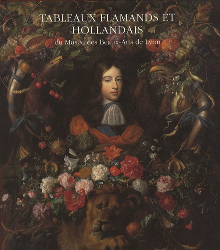 Hans Buijs et Maria van Berge-Gerbaud - Tableaux flamands et hollandais du Musée des Beaux-Arts de Lyon.