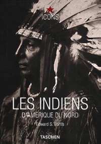 Hans Christian Adam et Edward-S Curtis - Les Indiens d'Amérique du Nord - Edition trilingue français-anglais-allemand.