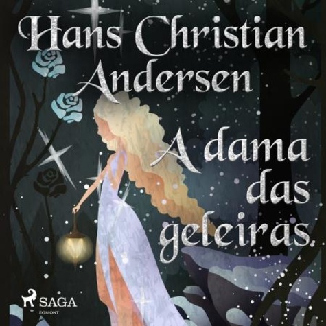 Hans Christian Andersen et Pepita de Leão - A dama das geleiras.