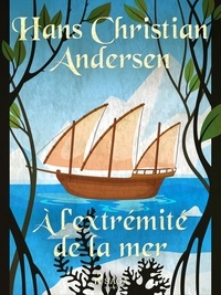 Hans Christian Andersen et P. G. la Chasnais - À l'extrémité de la mer.