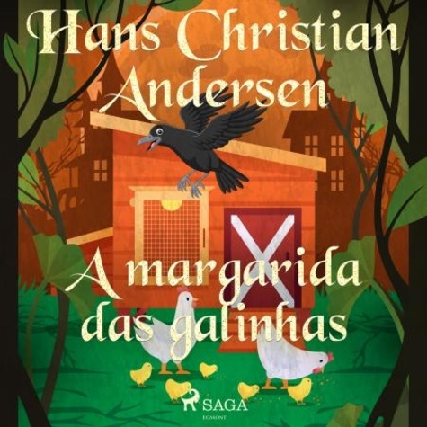 Hans Christian Andersen et Pepita de Leão - A margarida das galinhas.