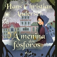 Hans Christian Andersen et – Unknown - A menina dos fósforos.