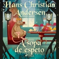 Hans Christian Andersen et Pepita de Leão - A sopa de espeto.