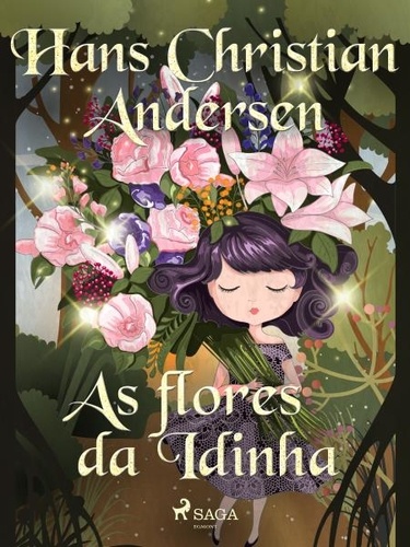 Hans Christian Andersen et – Unknown - As flores da Idinha.