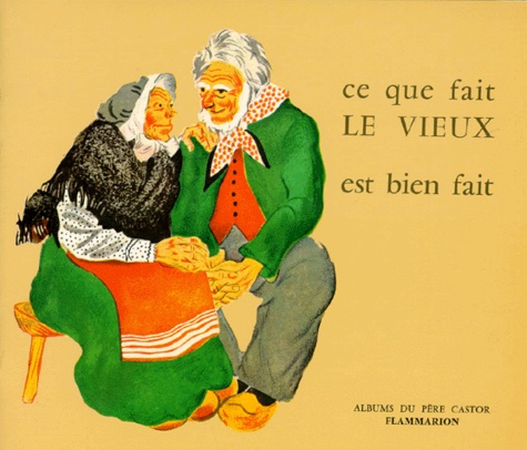 Hans Christian Andersen et Marie Colmont - CE QUE FAIT LE VIEUX EST BIEN FAIT.
