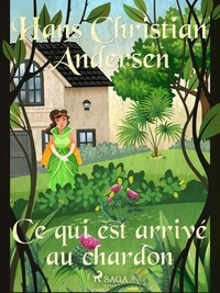 Hans Christian Andersen et P. G. la Chasnais - Ce qui est arrivé au chardon.