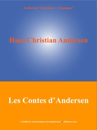 Hans Christian Andersen et  L'Edition Numérique Européenne - Contes d'Andersen.