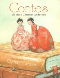 Hans Christian Andersen et Quentin Gréban - Contes de Hans Christian Andersen - Poucette ; La Petite Sirène ; Le Rossignol et l'Empereur.