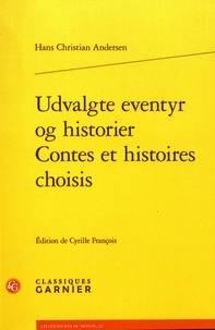 Hans Christian Andersen - Contes et histoires choisis - Edition bilingue français-danois.