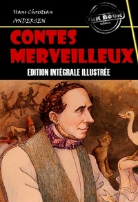 Hans Christian Andersen et P.G. La Chesnais - Contes merveilleux [édition entièrement illustrée].
