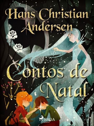 Hans Christian Andersen et Pepita De Leão - Contos de Natal.