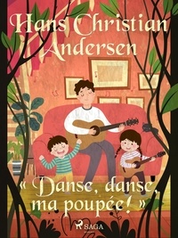 Hans Christian Andersen et P. G. la Chasnais - « Danse, danse, ma poupée! ».