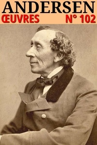 Hans Christian Andersen - Hans Christian Andersen - Oeuvres - Classcompilé n° 102.