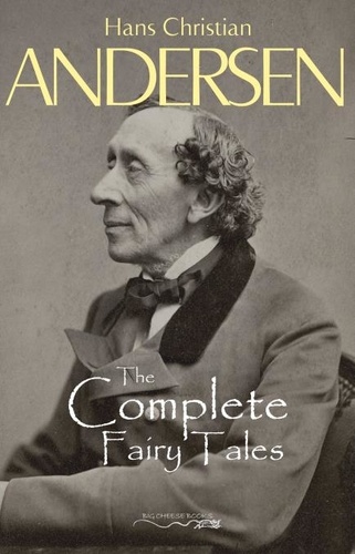 Hans Christian Andersen - Hans Christian Andersen's Complete Fairy Tales.