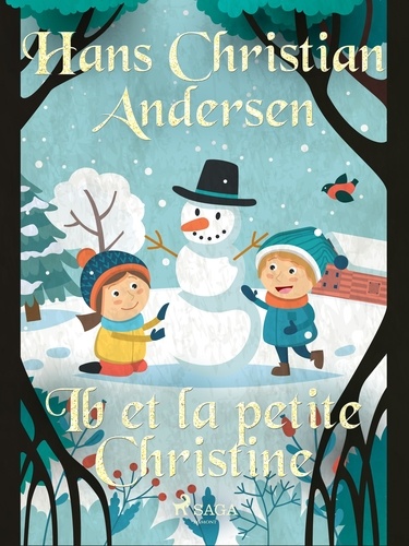 Hans Christian Andersen et P. G. la Chasnais - Ib et la petite Christine.