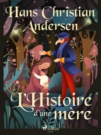 Hans Christian Andersen et P. G. la Chasnais - L'Histoire d'une mère.