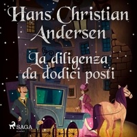 Hans Christian Andersen et Maria Pezzè Pascolato - La diligenza da dodici posti.