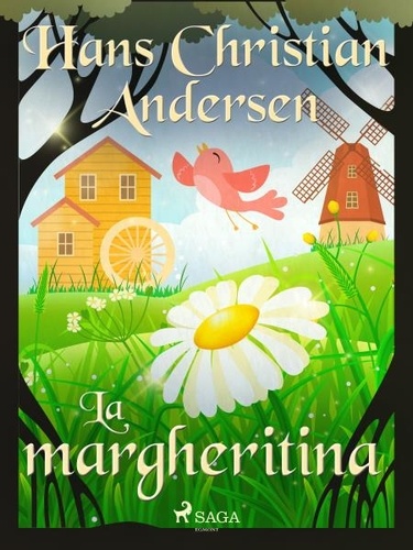 Hans Christian Andersen et Maria Pezzè Pascolato - La margheritina.