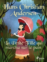 Hans Christian Andersen et P. G. la Chasnais - La Petite Fille qui marcha sur le pain.