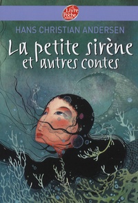 Hans Christian Andersen - La petite sirène et autres contes.