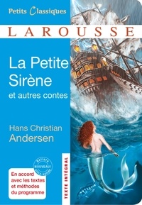 Hans Christian Andersen - La petite Sirène et autres contes.