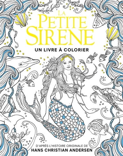 Hans Christian Andersen - La Petite Sirène - Un livre à colorier.