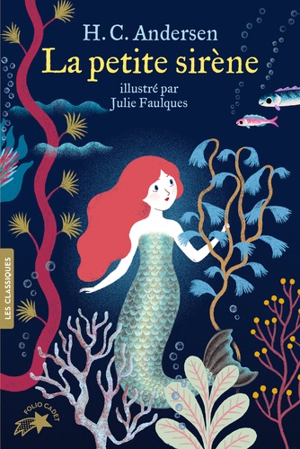 Hans Christian Andersen et Julie Faulques - La petite sirène.