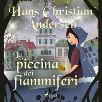 Hans Christian Andersen et Maria Pezzè Pascolato - La piccina dei fiammiferi.