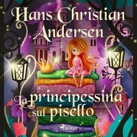 Hans Christian Andersen et Maria Pezzè Pascolato - La principessina sul pisello.