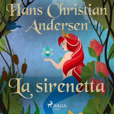 Hans Christian Andersen et Maria Pezzè Pascolato - La sirenetta.