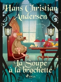 Hans Christian Andersen et P. G. la Chasnais - La Soupe à la brochette.