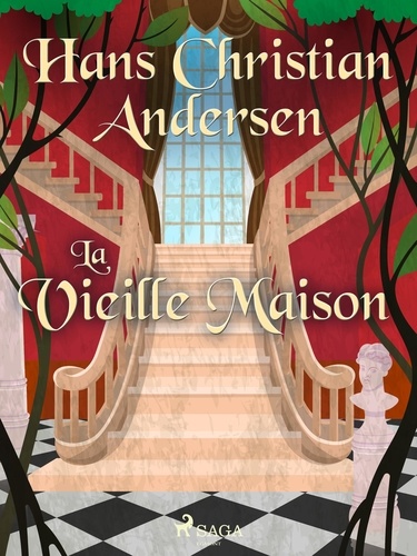 Hans Christian Andersen et P. G. la Chasnais - La Vieille Maison.