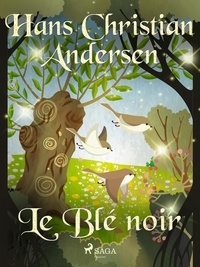 Hans Christian Andersen et P. G. la Chasnais - Le Blé noir.