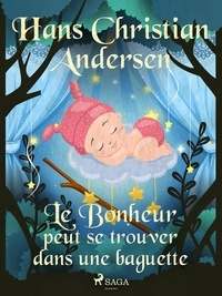 Hans Christian Andersen et P. G. la Chasnais - Le Bonheur peut se trouver dans une baguette.