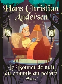 Hans Christian Andersen et P. G. la Chasnais - Le Bonnet de nuit du commis au poivre.