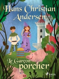 Hans Christian Andersen et P. G. la Chasnais - Le Garçon porcher.
