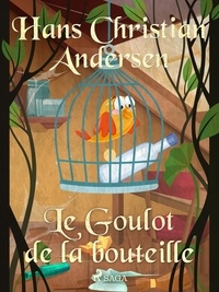 Hans Christian Andersen et P. G. la Chasnais - Le Goulot de la bouteille.