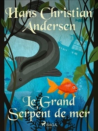 Hans Christian Andersen et P. G. la Chasnais - Le Grand Serpent de mer.