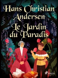 Hans Christian Andersen et P. G. la Chasnais - Le Jardin du Paradis.