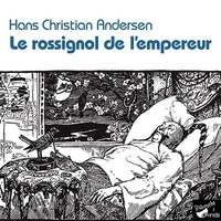 Hans Christian Andersen et Pierre Diaz - Le rossignol de l'empereur.