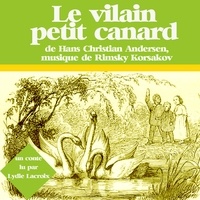 Hans Christian Andersen et Lydie Lacroix - Le Vilain Petit Canard.