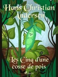 Hans Christian Andersen et P. G. la Chasnais - Les Cinq d'une cosse de pois.